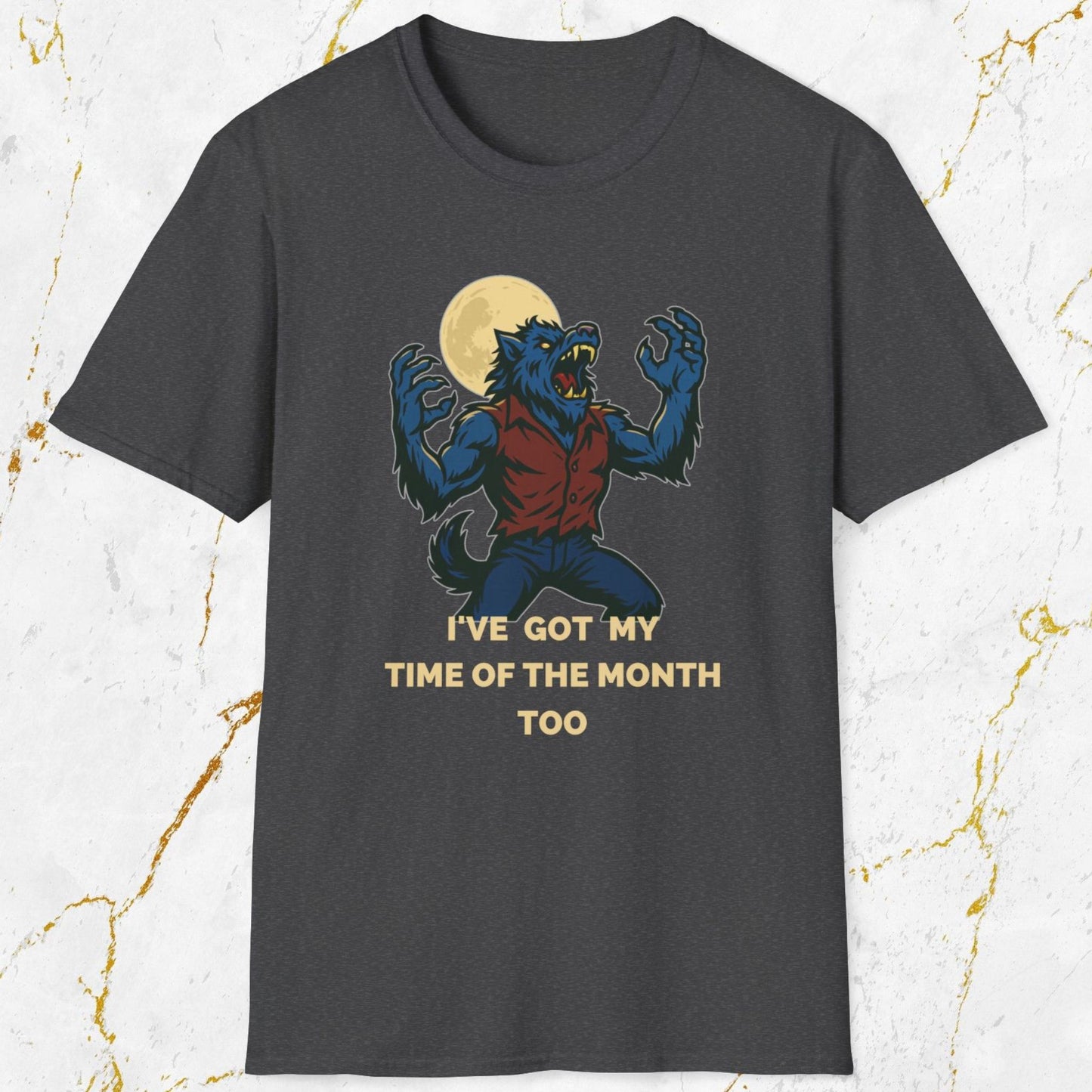 I've Got My Time of The Month Too T-Shirt