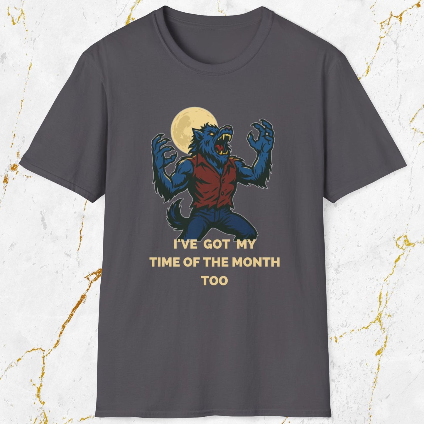 I've Got My Time of The Month Too T-Shirt