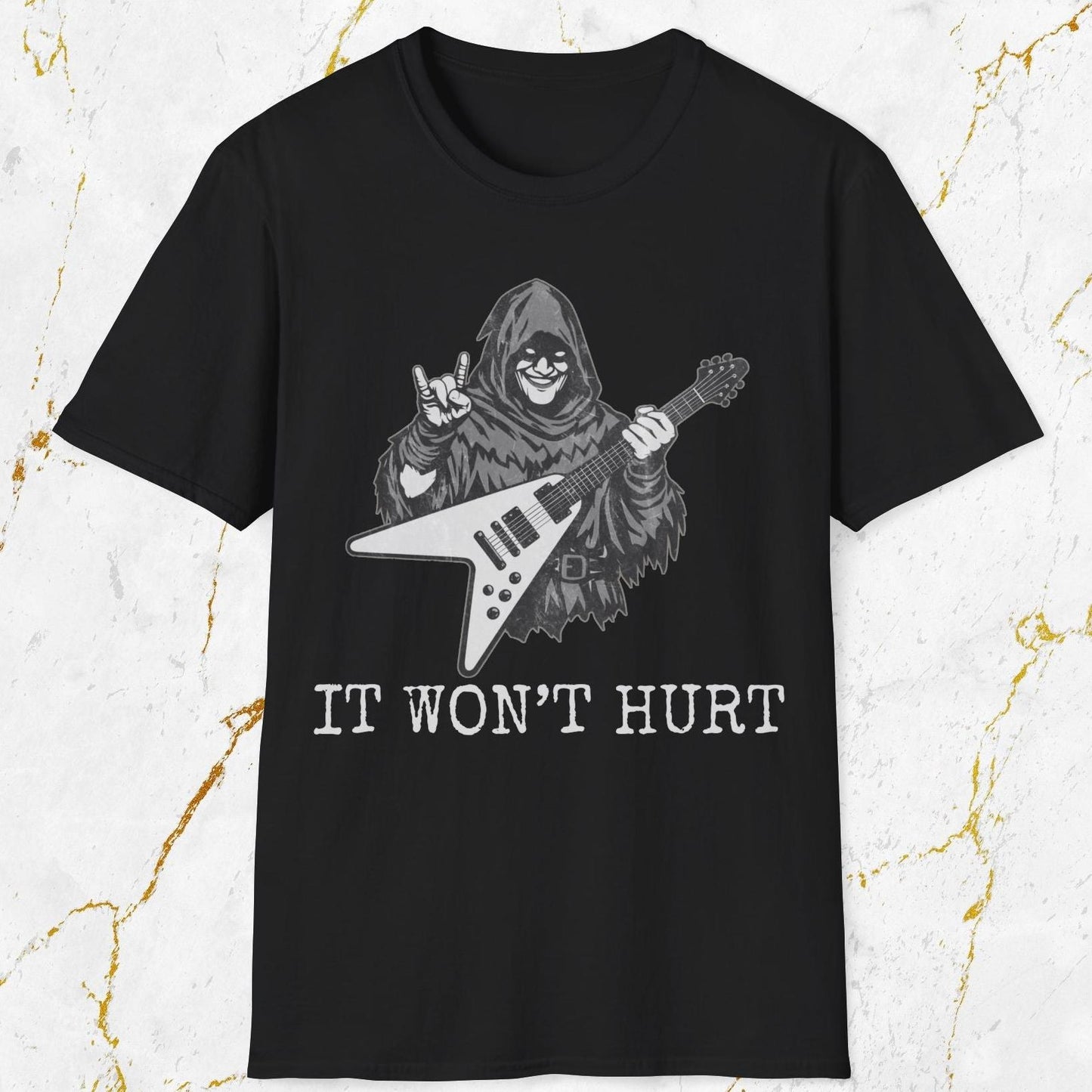 It Won't Hurt T-Shirt