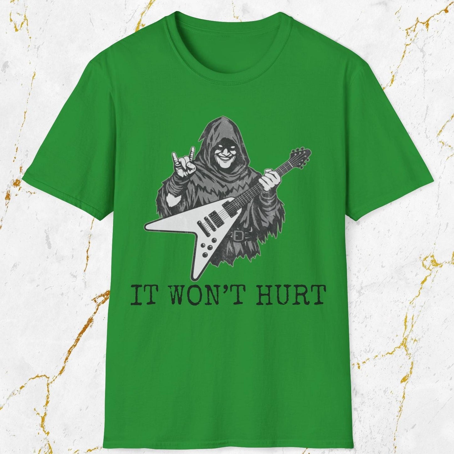 It Won't Hurt T-Shirt