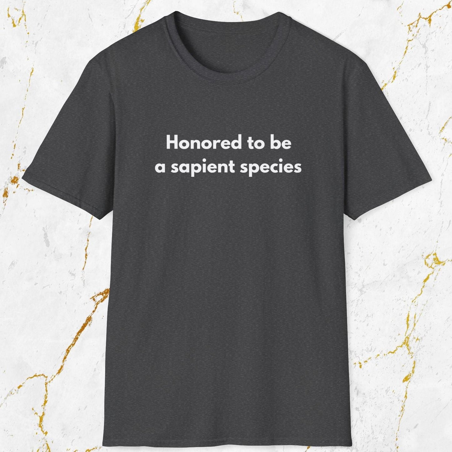Honored To Be A Sapient Species T-Shirt