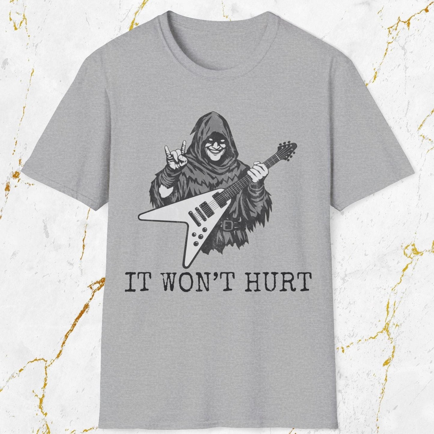 It Won't Hurt T-Shirt