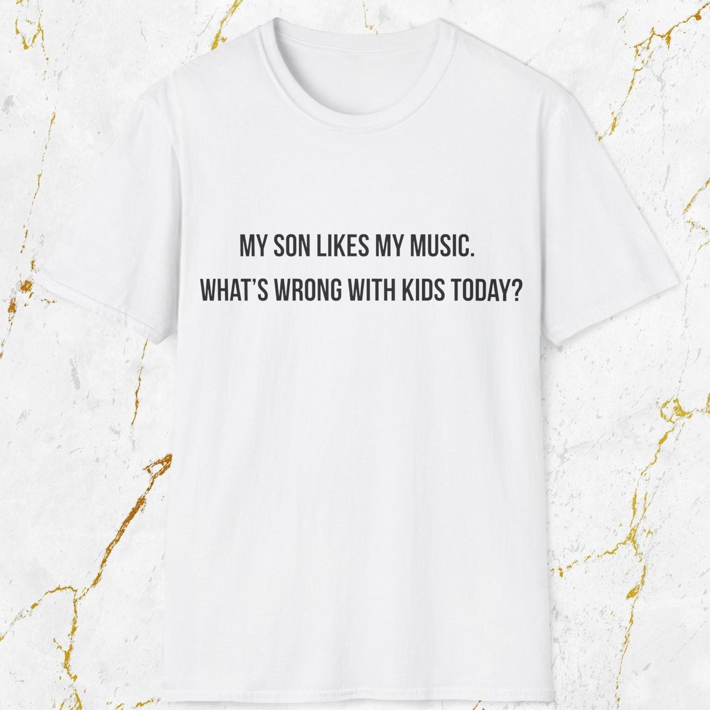 My Son Likes My Music T-Shirt