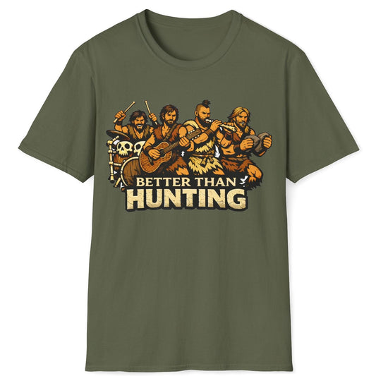 Better than Hunting T-Shirt
