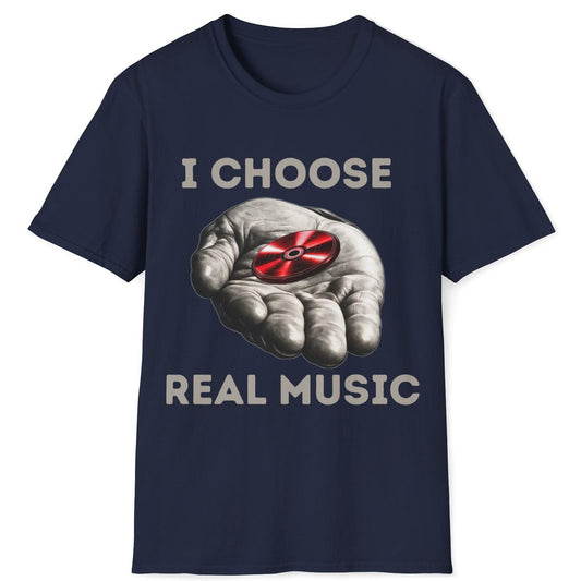 I Choose Real Music T-Shirt
