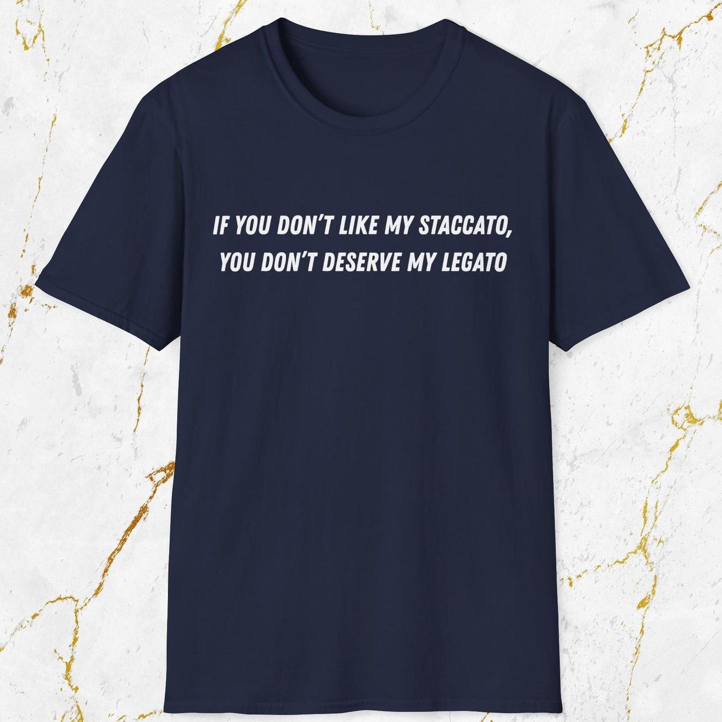 If You Don't Like My Staccato T-Shirt