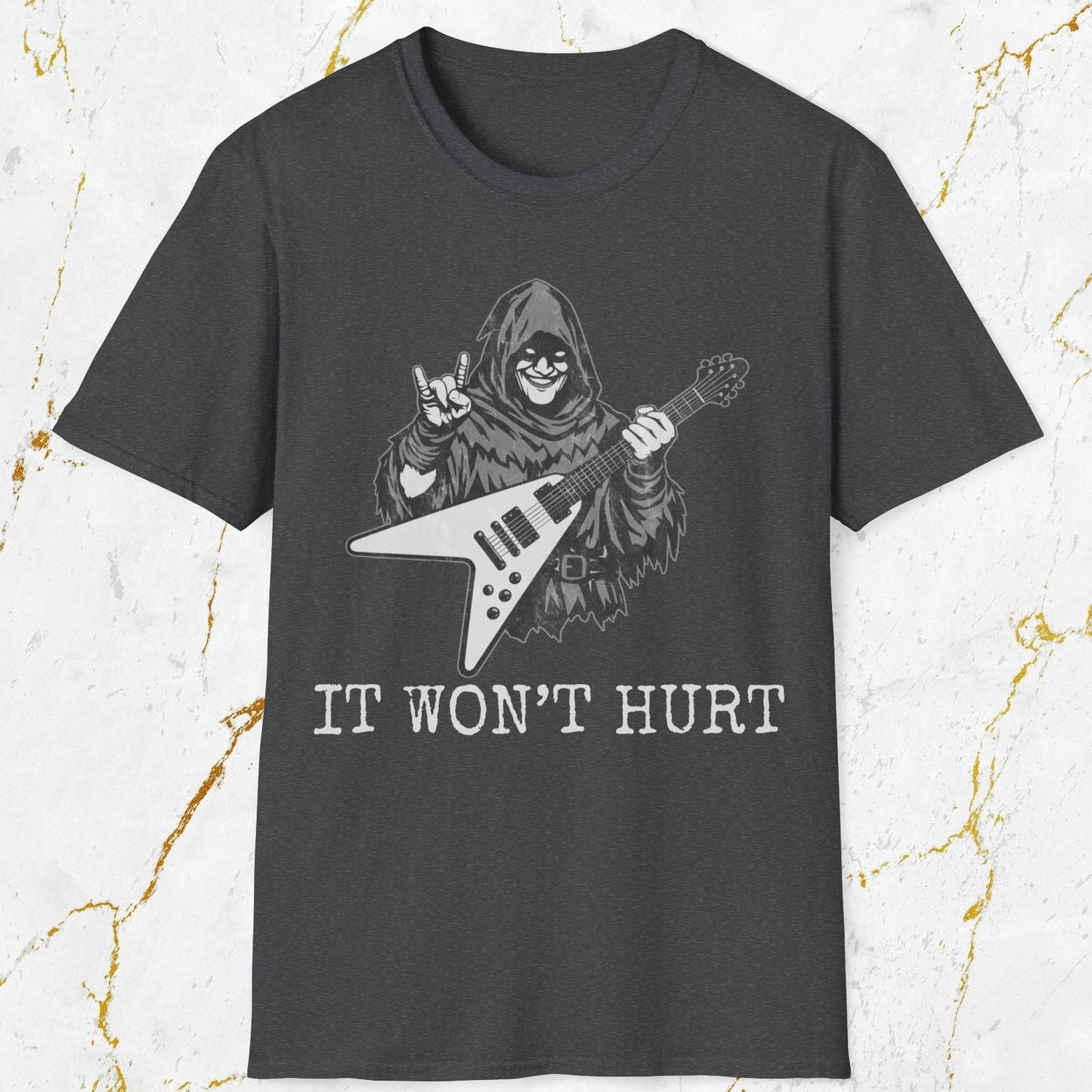 It Won't Hurt T-Shirt