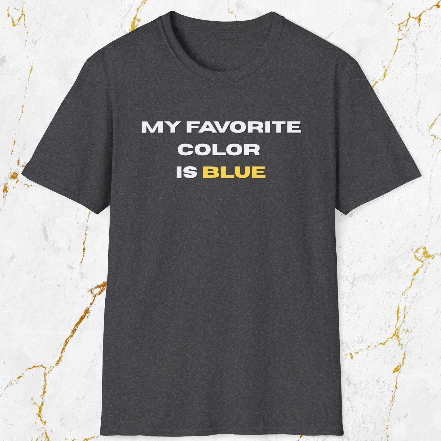 My Favorite Color Is Blue T-Shirt