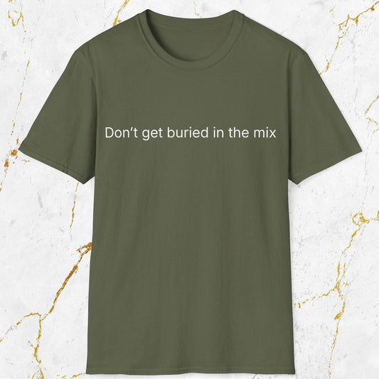 Buried in the Mix T-Shirt