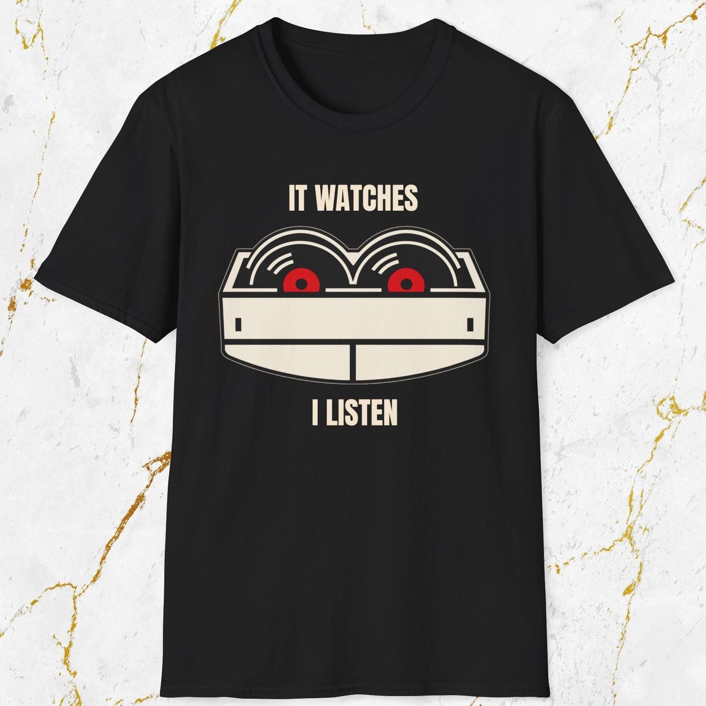It Watches I Listen T-Shirt