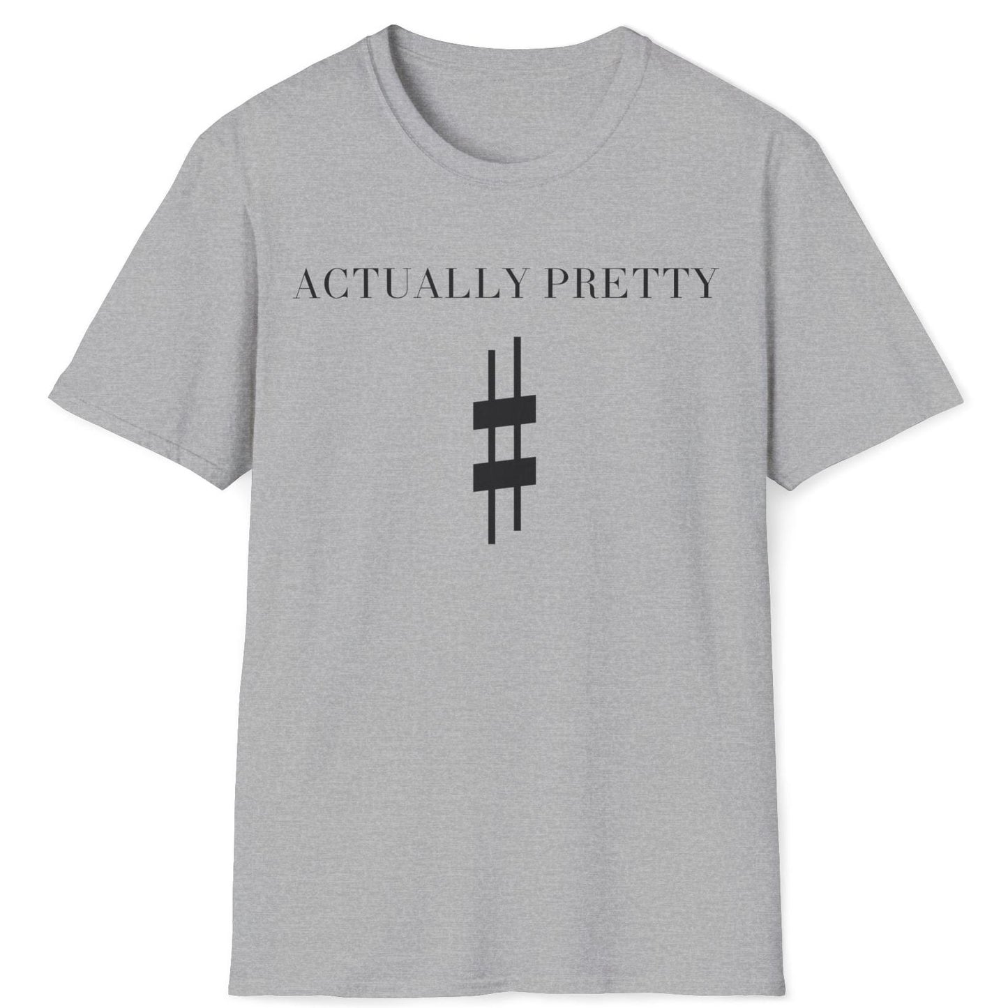 Actually Pretty Sharp T-Shirt