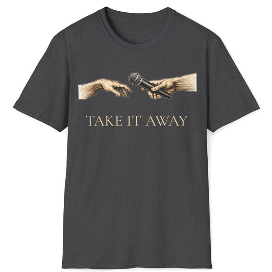 Take It Away T-Shirt