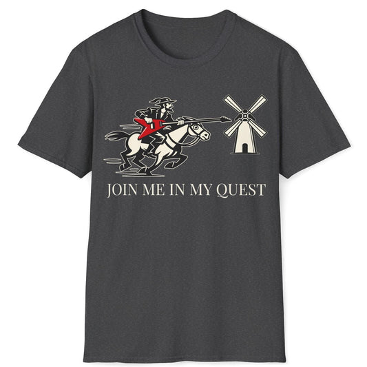 Join Me in My Quest T-Shirt