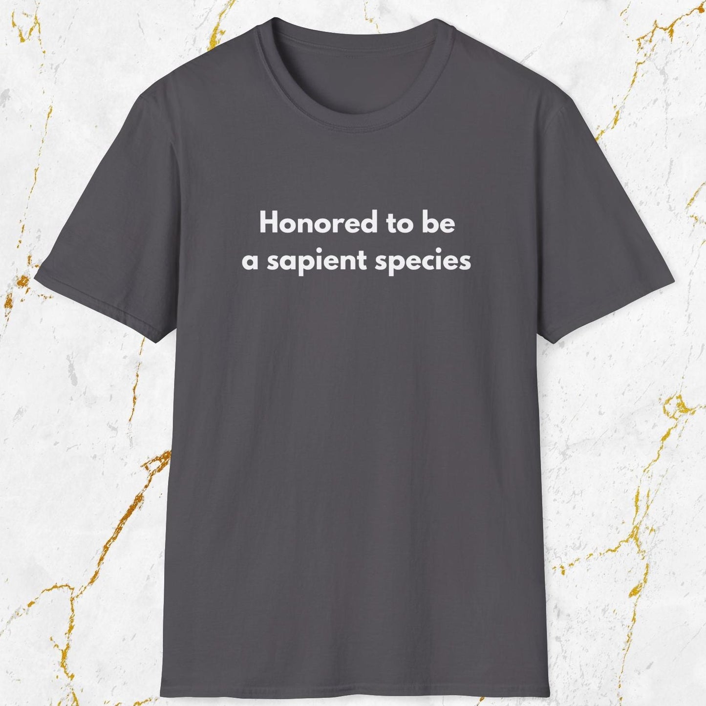 Honored To Be A Sapient Species T-Shirt