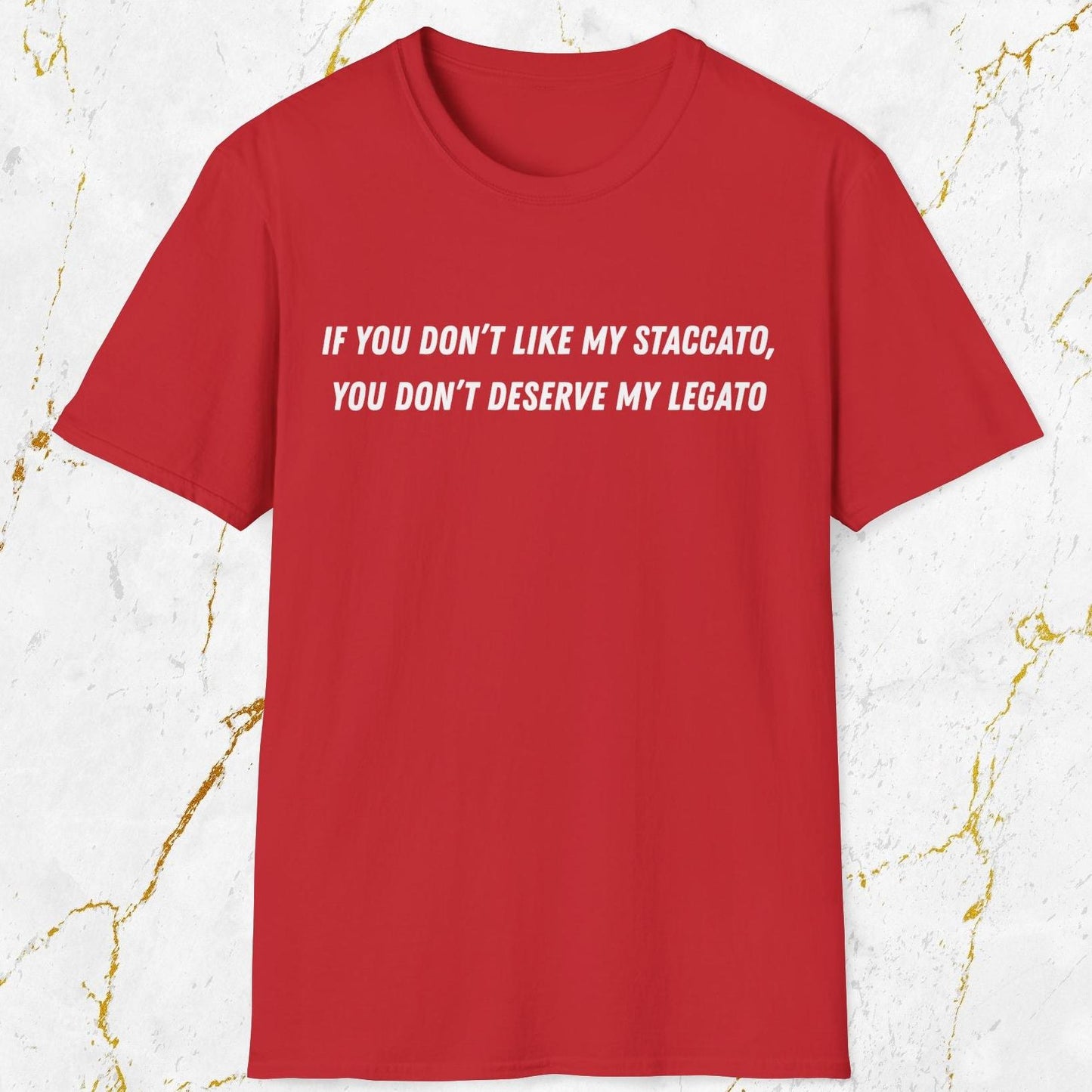 If You Don't Like My Staccato T-Shirt