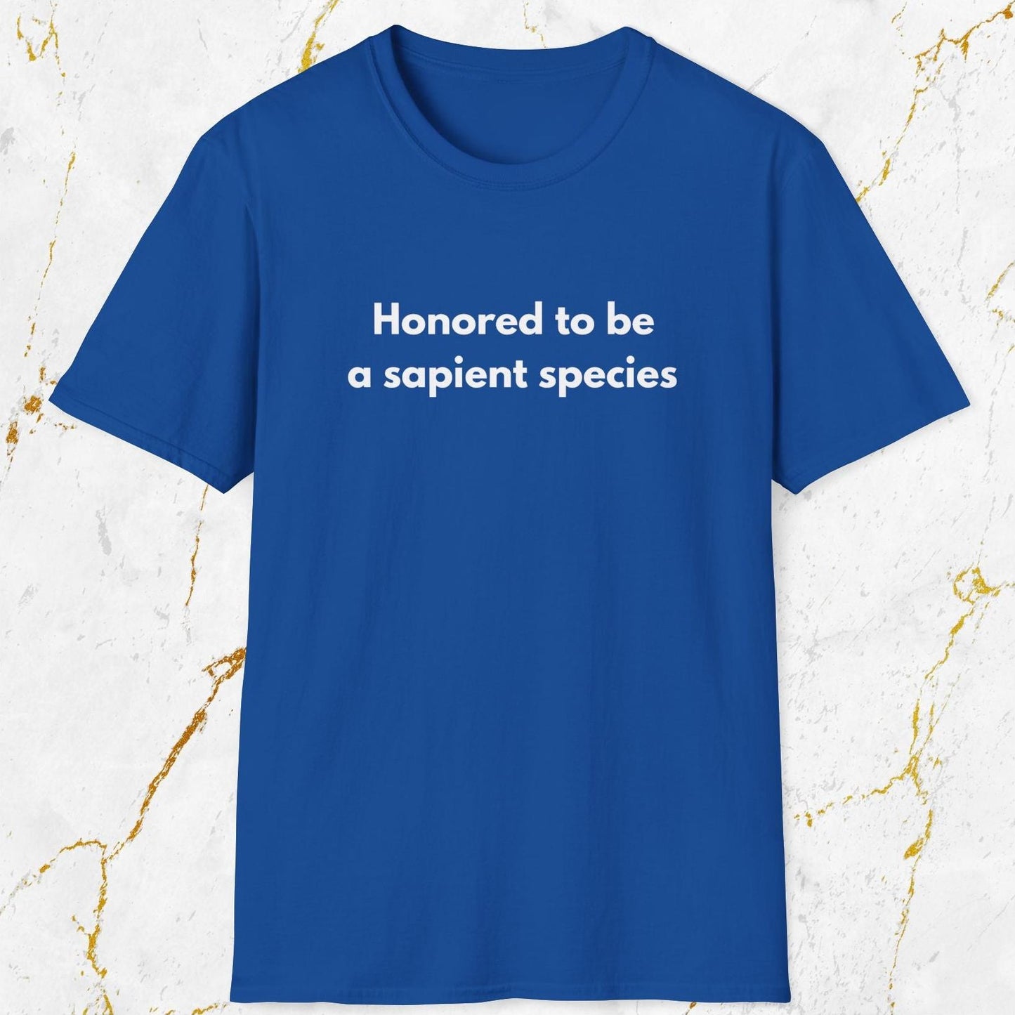 Honored To Be A Sapient Species T-Shirt