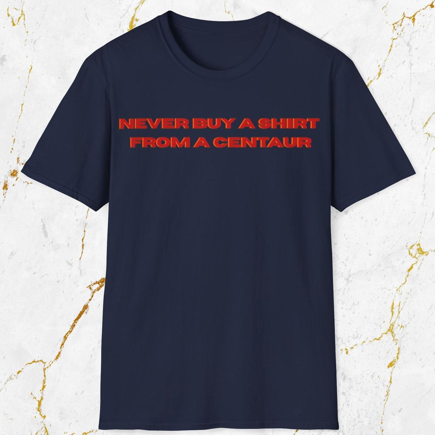 Never Buy A Shirt From A Centaur T-Shirt