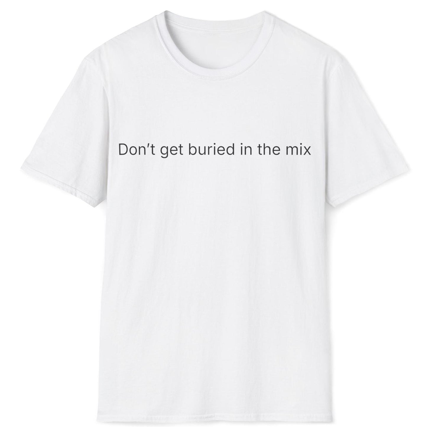 Buried in the Mix T-Shirt