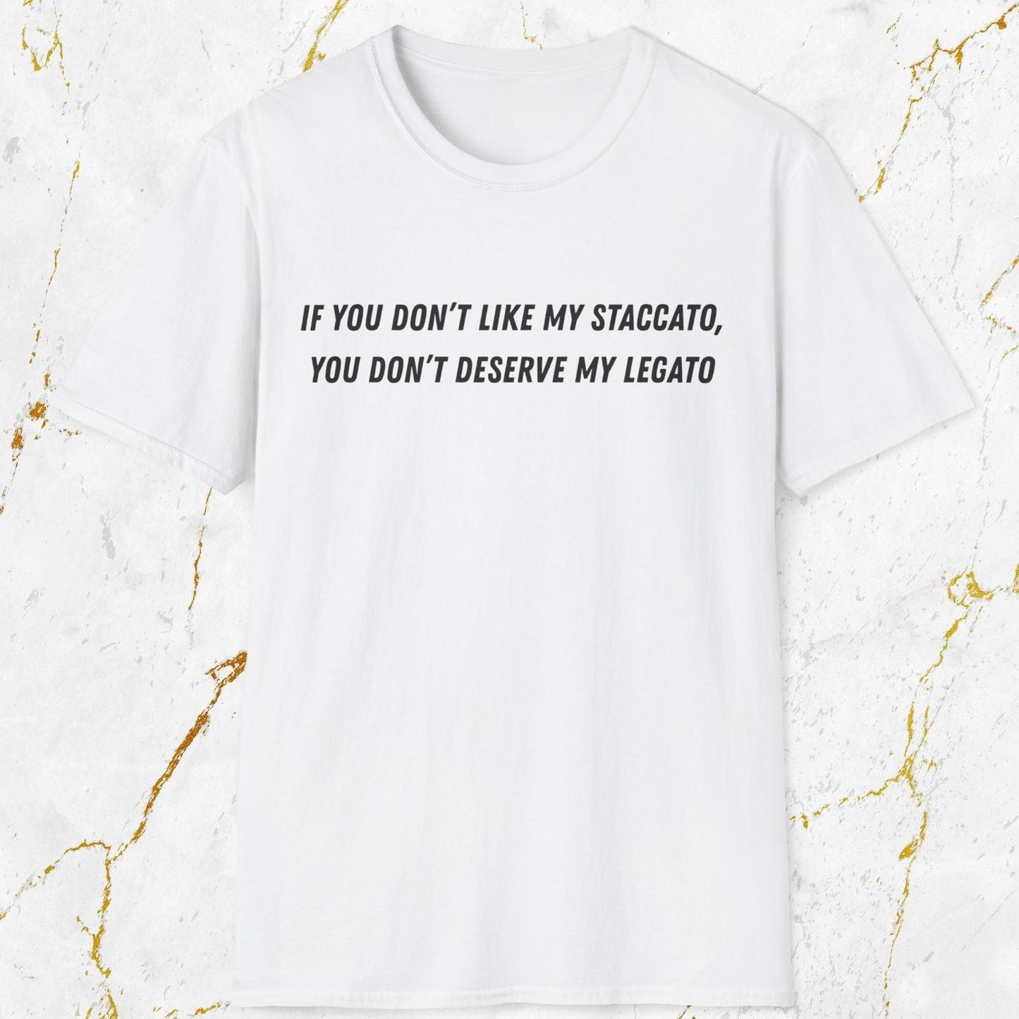 If You Don't Like My Staccato T-Shirt