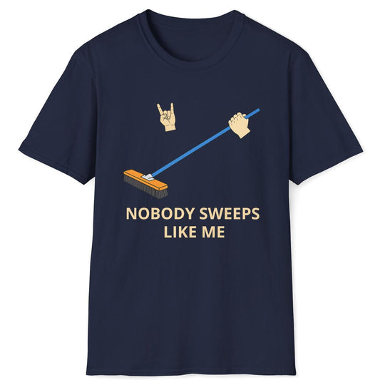Nobody Sweeps Like Me T-Shirt