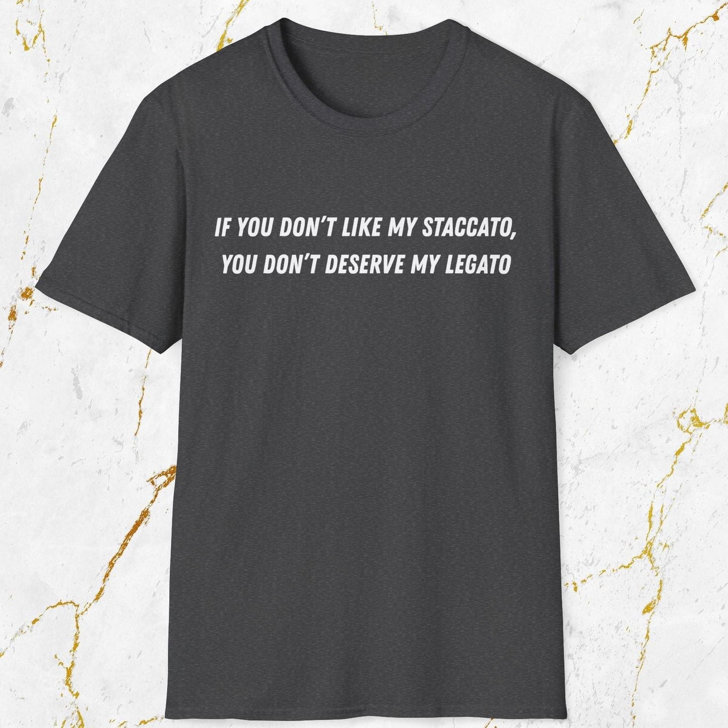 If You Don't Like My Staccato T-Shirt