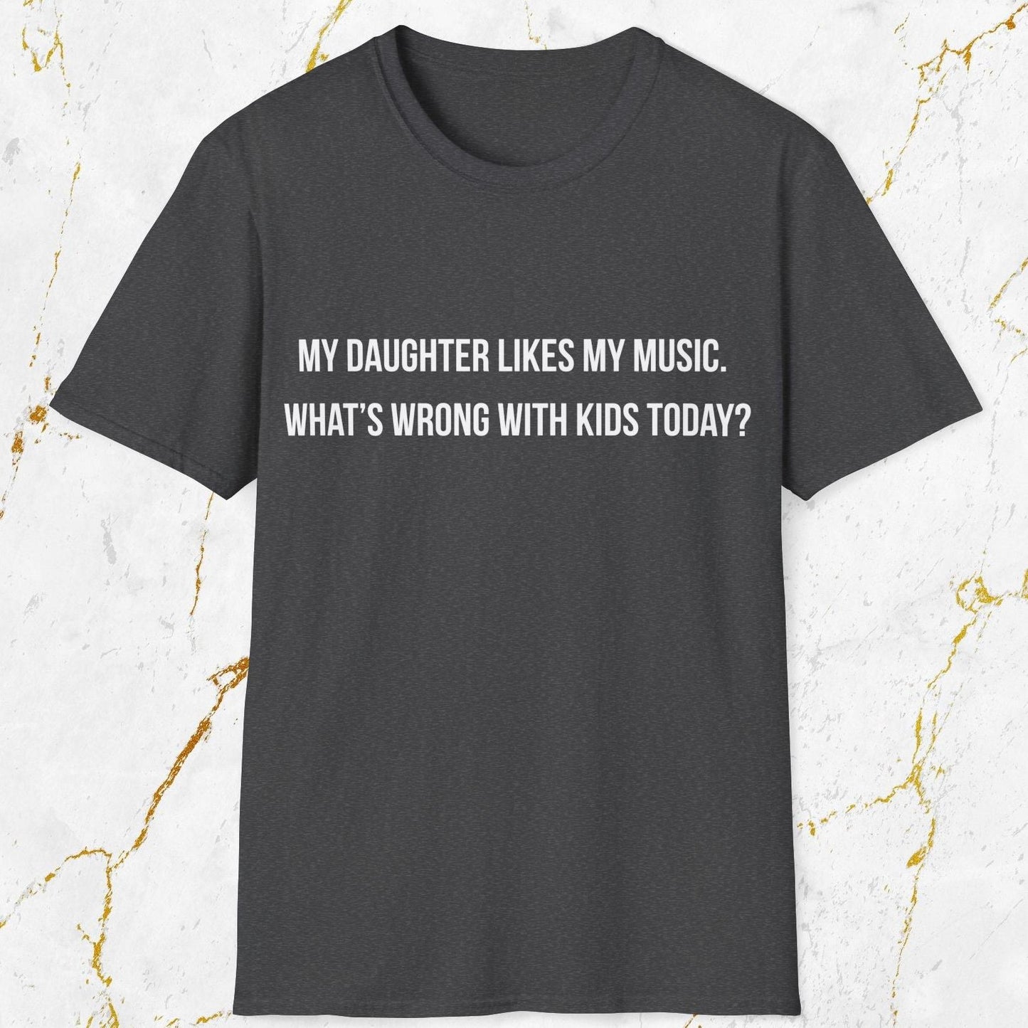 My Daughter Likes My Music T-Shirt