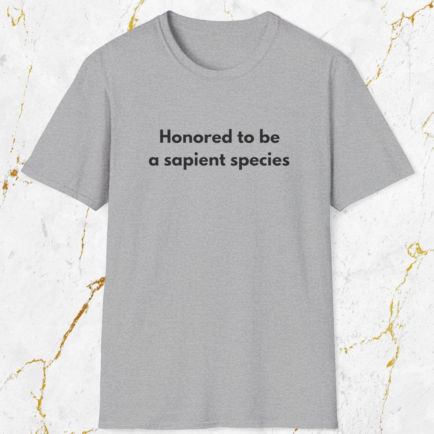 Honored To Be A Sapient Species T-Shirt