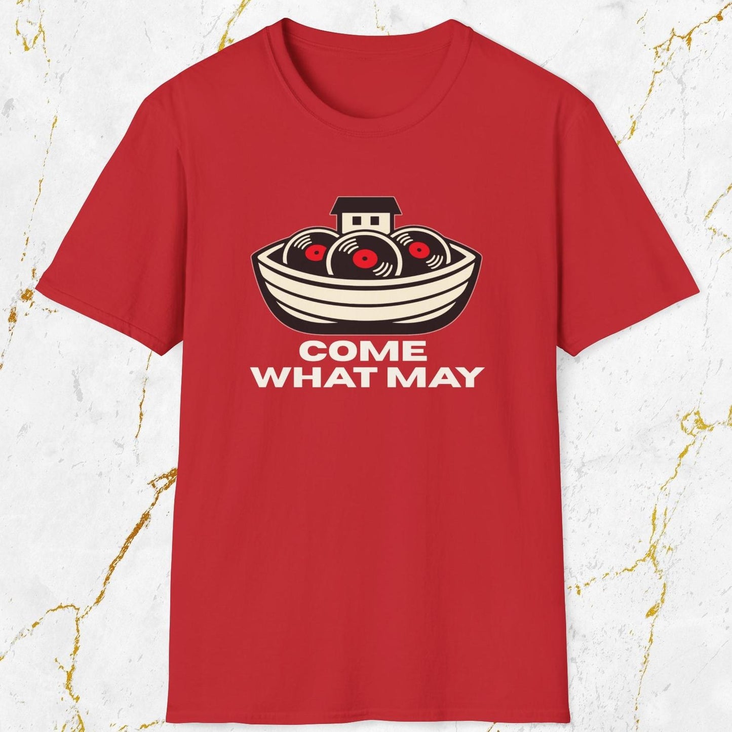 Come What May T-Shirt