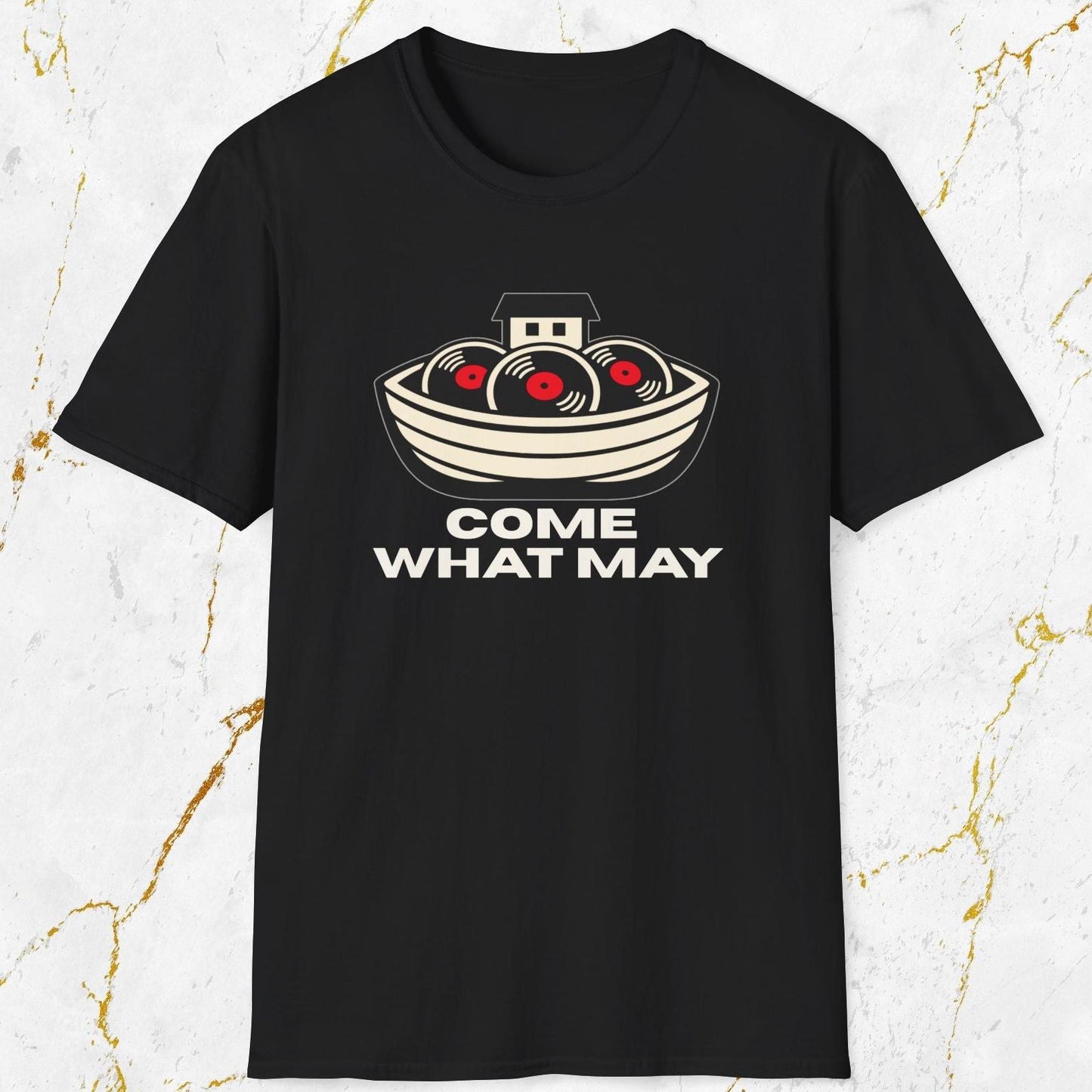 Come What May T-Shirt